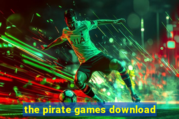 the pirate games download